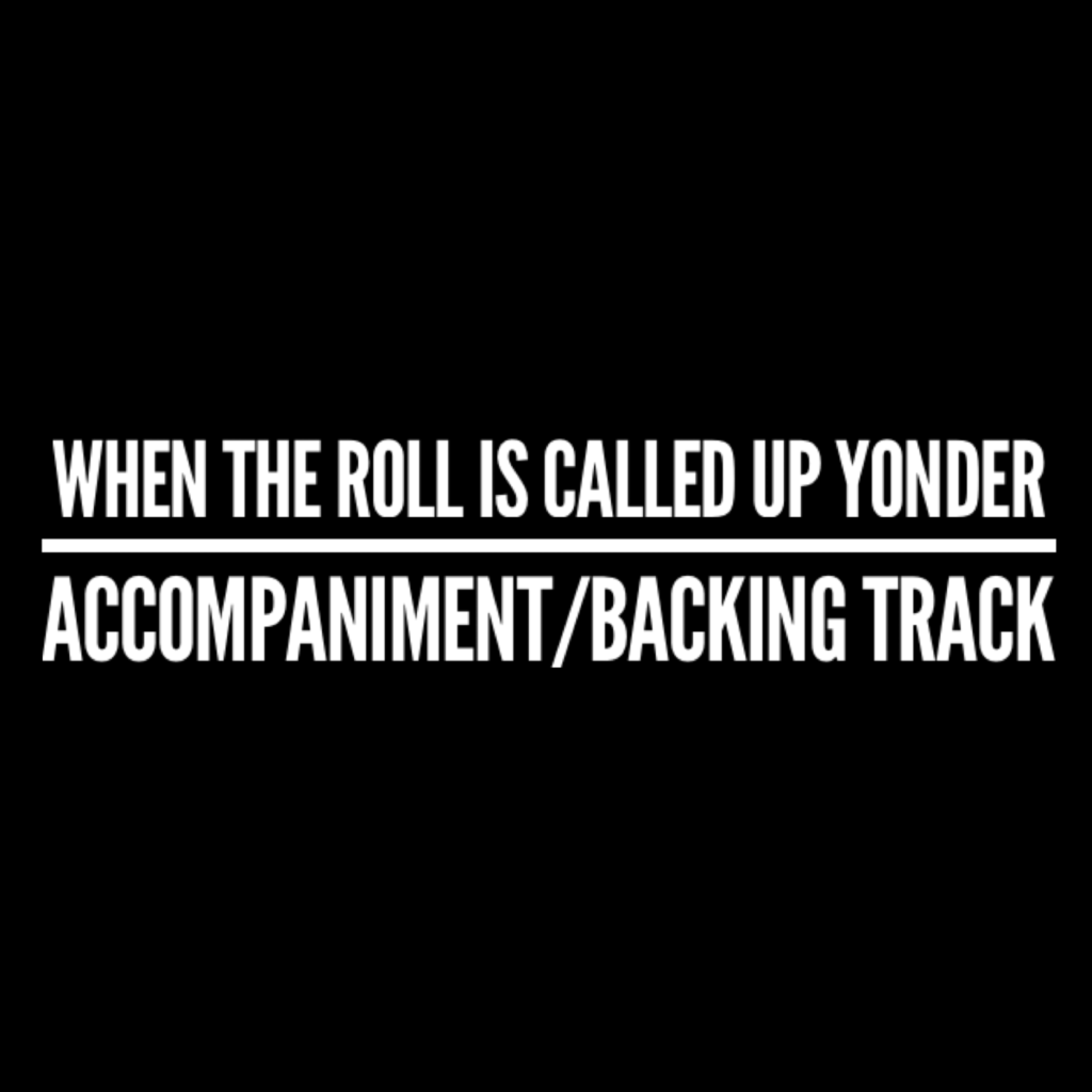 When The Roll Is Called Up Yonder Track