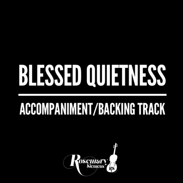 Blessed Quietness - Accompaniment/Backing Track